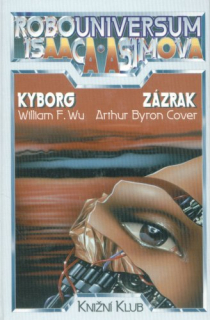Asimov, Isaac: ROBOUNIVERSUM 3 (Kyborg / Zázrak)