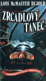 Bujold, Lois: ZRCADLOVÝ TANEC