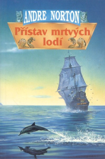 Norton, André: PŘÍSTAV MRTVÝCH LODÍ