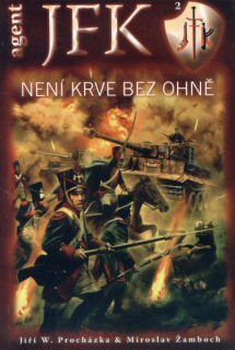 Procházka, Jiří W.: NENÍ KRVE BEZ OHNĚ