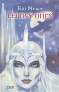 Meyer, Kai: LEDOVÝ OHEŇ