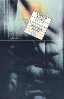 Dilov, Ljuben: KRUTÝ EXPERIMENT