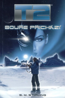 Stirling, S.M.: T2 - BOUŘE PŘICHÁZÍ