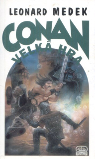 Medek, Leonard: CONAN - VELKÁ HRA