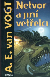 Vogt, Alfred E.: NETVOR A JINÍ VETŘELCI