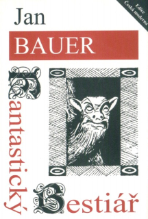 Bauer, Jan: FANTASTICKÝ BESTIÁŘ