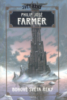 Farmer, Philip J.: BOHOVÉ SVĚTA ŘEKY