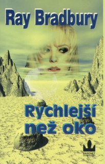 Bradbury, Ray: RYCHLEJŠÍ NEŽ OKO