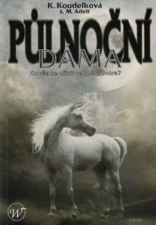 Koudelková, Kateřina: PŮLNOČNÍ DÁMA