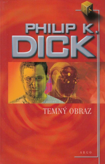 Dick, Philip K.: TEMNÝ OBRAZ