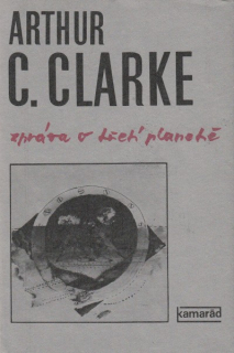 Clarke, A.C.: ZPRÁVA O TŘETÍ PLANETĚ