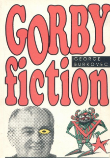 Burkovec, George: GORBY FICTION