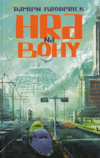 Broderick, Damien: HRA NA BOHY
