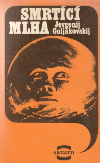 Guljakovskij, Jevgenij: SMRTÍCÍ MLHA