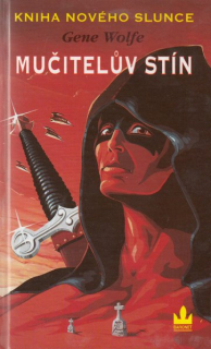 Wolfe, Gene: MUČITELŮV STÍN