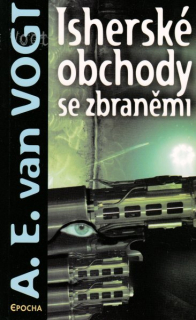 Vogt, Alfred E.: ISHERSKÉ OBCHODY SE ZBRANĚMI