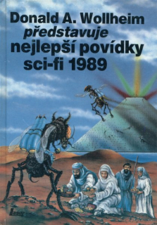 antologie: DONALD A. WOLLHEIM PŘEDSTAVUJE NEJLEPŠÍ POVÍDKY SCI-FI 1989