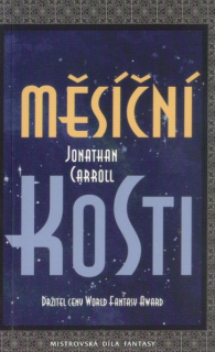 Carroll, Jonathan: MĚSÍČNÍ KOSTI