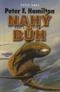 Hamilton, Peter F.: NAHÝ BŮH, část 2-ÚTĚK
