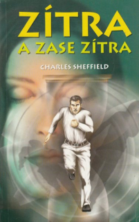Sheffield, Charles: ZÍTRA A ZASE ZÍTRA
