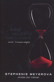 Meyerová, Stephenie: KRÁTKÝ DRUHÝ ŽIVOT BREE TANNEROVÉ