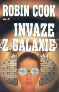 Cook, Robin: INVAZE Z GALAXIE