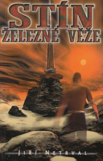 Netrval, Jiří: STÍN ŽELEZNÉ VĚŽE