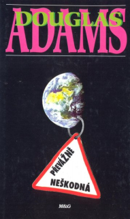 Adams, Douglas.: PŘEVÁŽNĚ NEŠKODNÁ