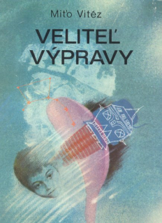Vitéz, Miťo: VELITEĽ VÝPRAVY