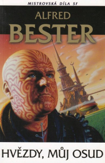 Bester, Alfred: HVĚZDY MŮJ OSUD