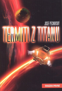 Pecinovský, Josef: TERMITI Z TITANU 1