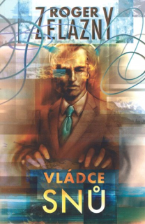 Zelazny, Roger: VLÁDCE SNŮ