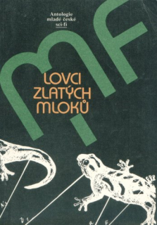 antologie: LOVCI ZLATÝCH MLOKŮ