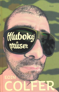Colfer, Eoin: HLUBOKEJ PRŮSER