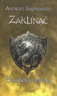 Sapkowski, Andrzej: ZAKLÍNAČ - BOUŘKOVÁ SEZÓNA