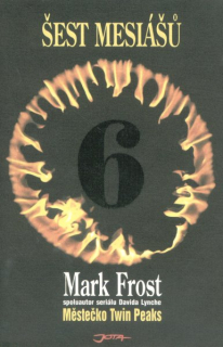 Frost, Mark: ŠEST MESIÁŠŮ