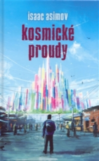 Asimov, Isaac: KOSMICKÉ PROUDY