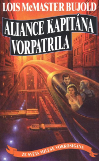 Bujold, Lois: ALIANCE KAPITÁNA VORPATRILA