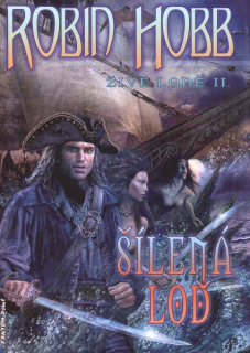 Hobb, Robin: ŠÍLENÁ LOĎ