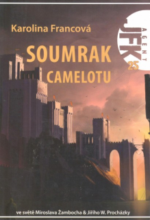 Francová, Karolina: SOUMRAK CAMELOTU