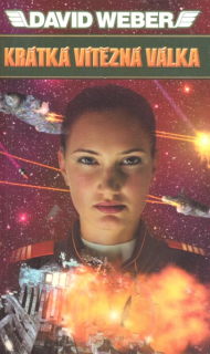 Weber, David: KRÁTKÁ VÍTĚZNÁ VÁLKA