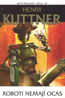 Kuttner, Henry: ROBOTI NEMAJÍ OCAS