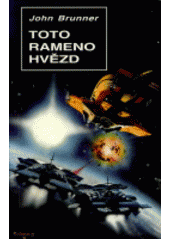 Brunner, John: TOTO RAMENO HVĚZD
