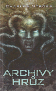 Stross, Charles: ARCHIVY HRŮZ