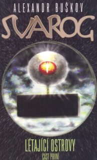 Buškov, Alexandr: LÉTAJÍCÍ OSTROVY, část první