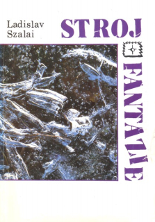 Szalai, Ladislav: STROJ FANTAZIE