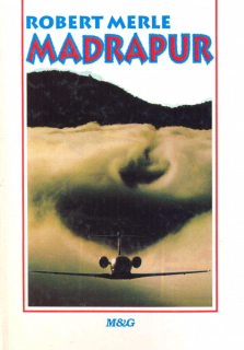 Merle, Robert: MADRAPUR