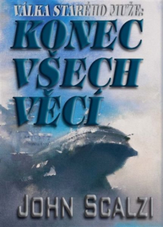 Scalzi, John: KONEC VŠECH VĚCÍ
