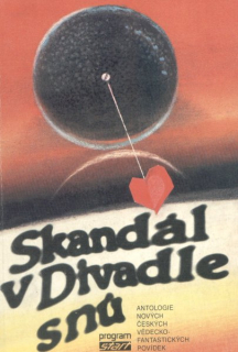 antologie: SKANDÁL V DIVADLE SNŮ
