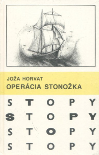 Horvat, Joža: OPERÁCIA STONOŽKA